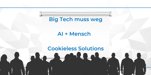 Big Tech muss weg, AI + Mensch, Cookieless Solutions Grafik